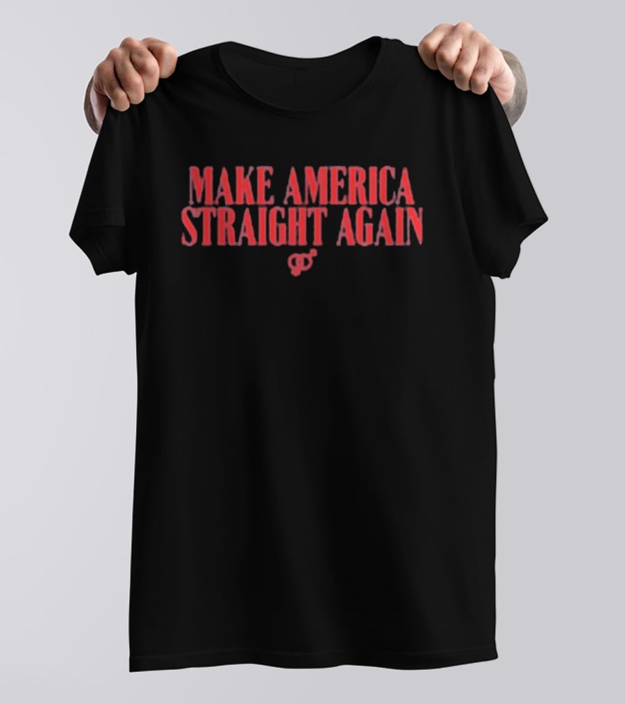 Make America Straight Again Old State Saloon T-Shirt