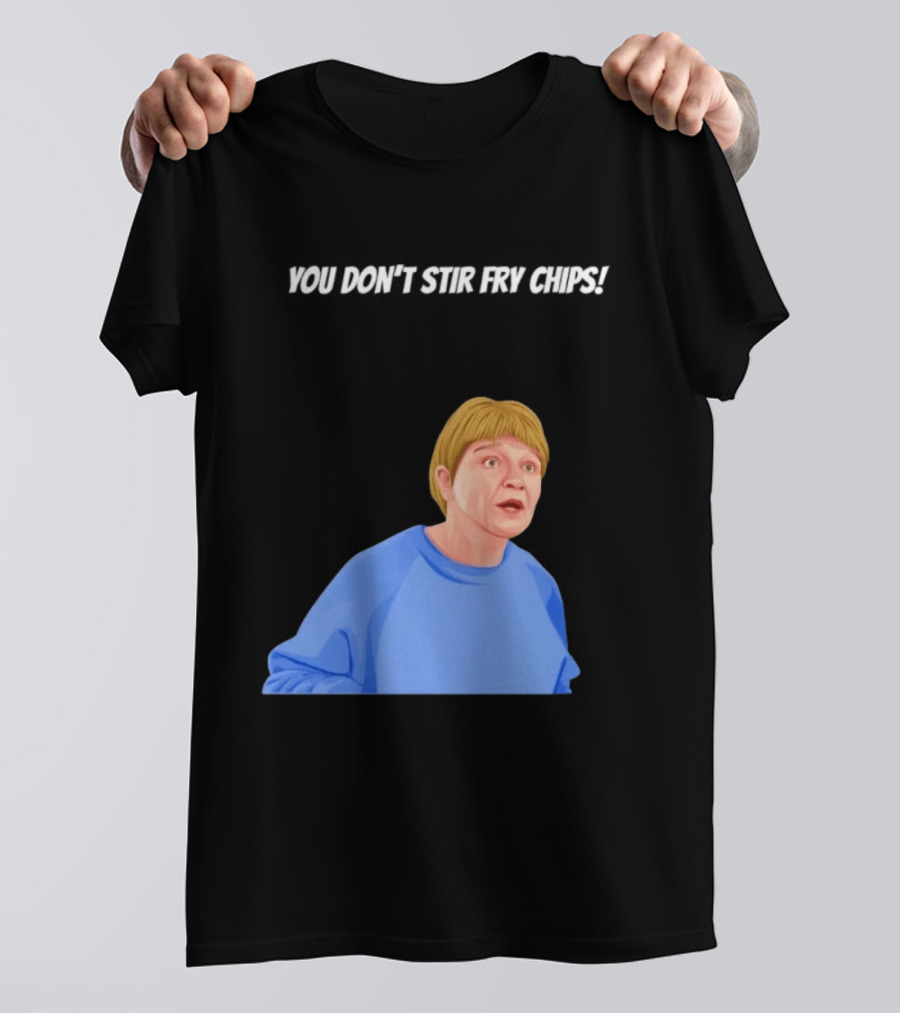 Max And Paddy You Don't Stir Fry Chips Pam Shipman Comedy T-Shirt