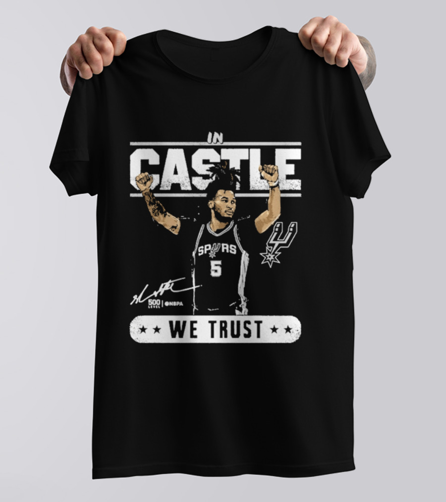 San Antonio Spurs Stephon Castle In Castle We Trust T-Shirt