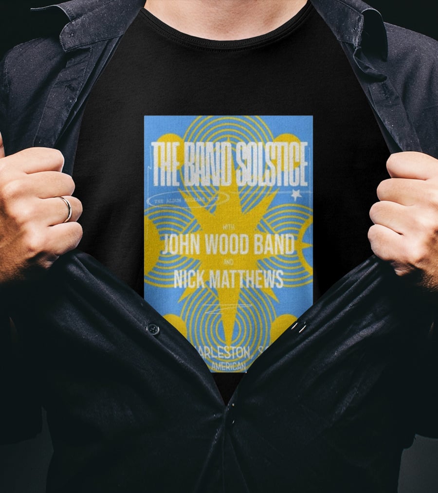 The Band Solstice Album Release Tour Charleston SC June 6 With John Wood Band And Nick Matthews T-Shirt