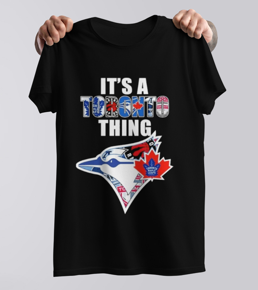 Toronto Maple Leafs Blue Jays It's A Toronto Thing T-Shirt