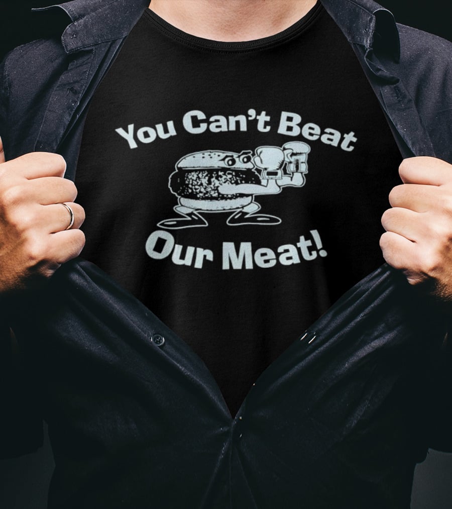 You Can't Beat Our Meat Funny Burger Character Holding T-Shirt