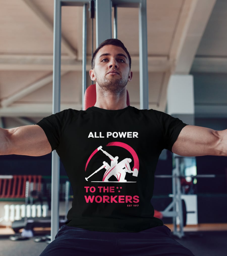 All Power To The Workers EST 1917 Marxist T-Shirt