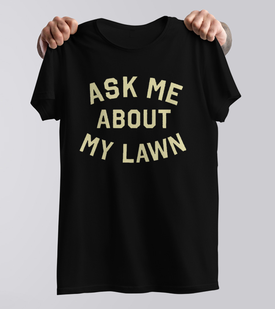 Ask Me About My Lawn Buffalo T-Shirt