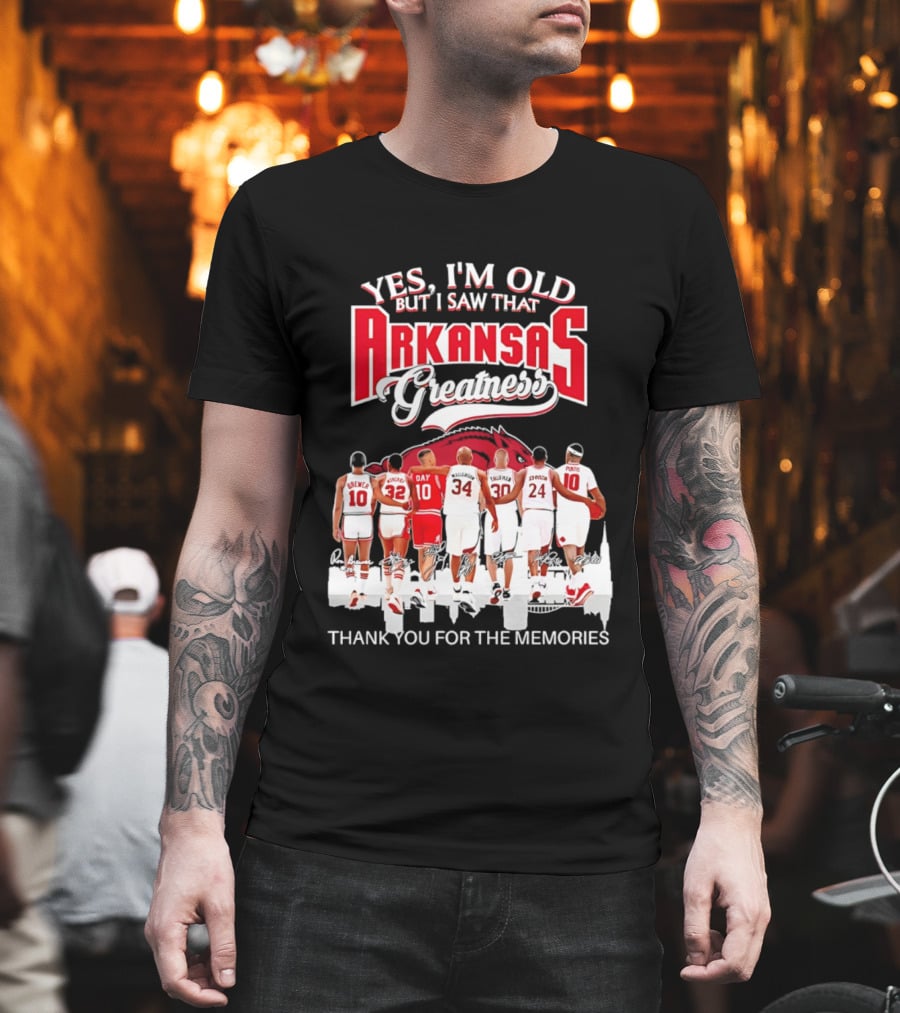 Yes I'm Old But I Saw That Arkansas Greatness Thank You For The Memories T-Shirt