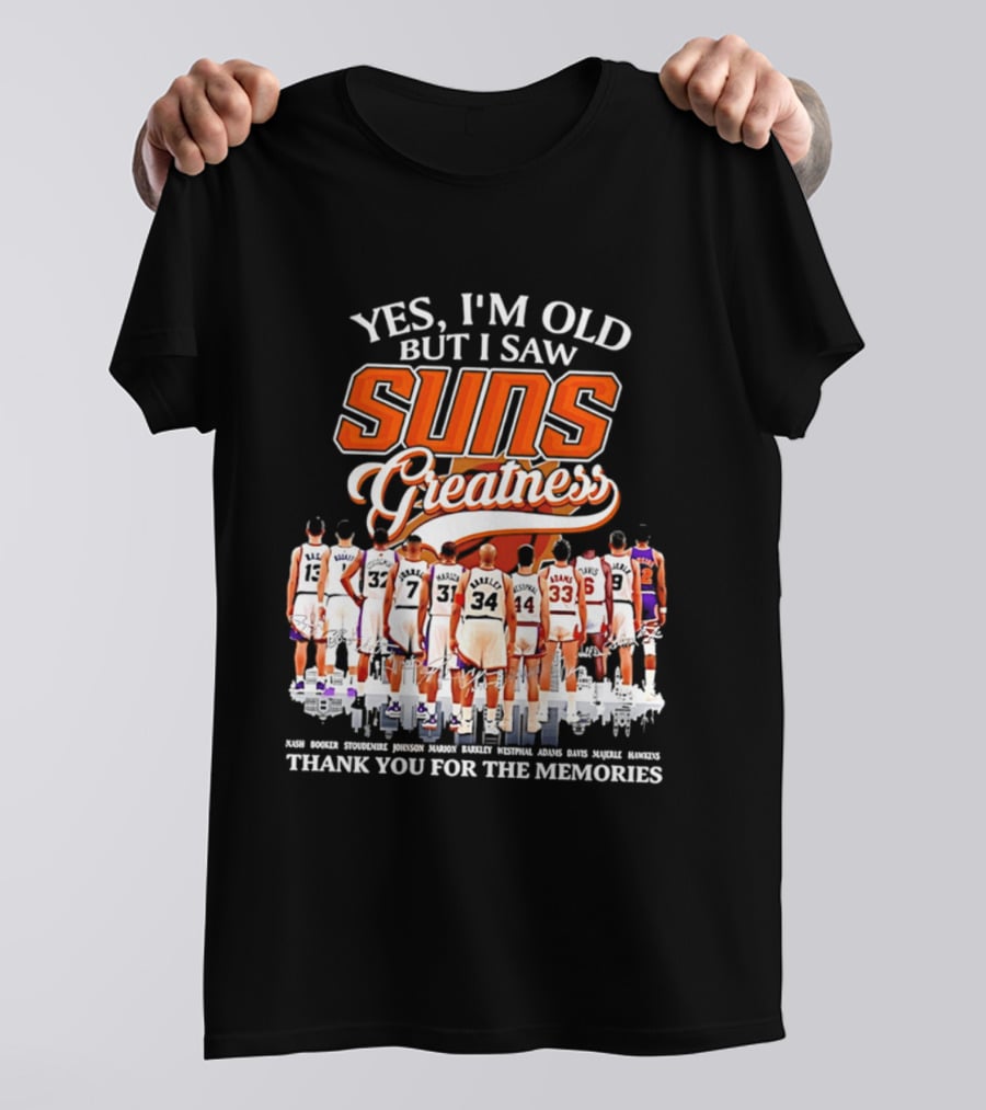 Yes I'm Old But I Saw Suns Greatness Thank You For The Memories T-Shirt