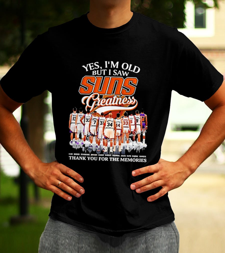 Yes I'm Old But I Saw Suns Greatness Thank You For The Memories T-Shirt