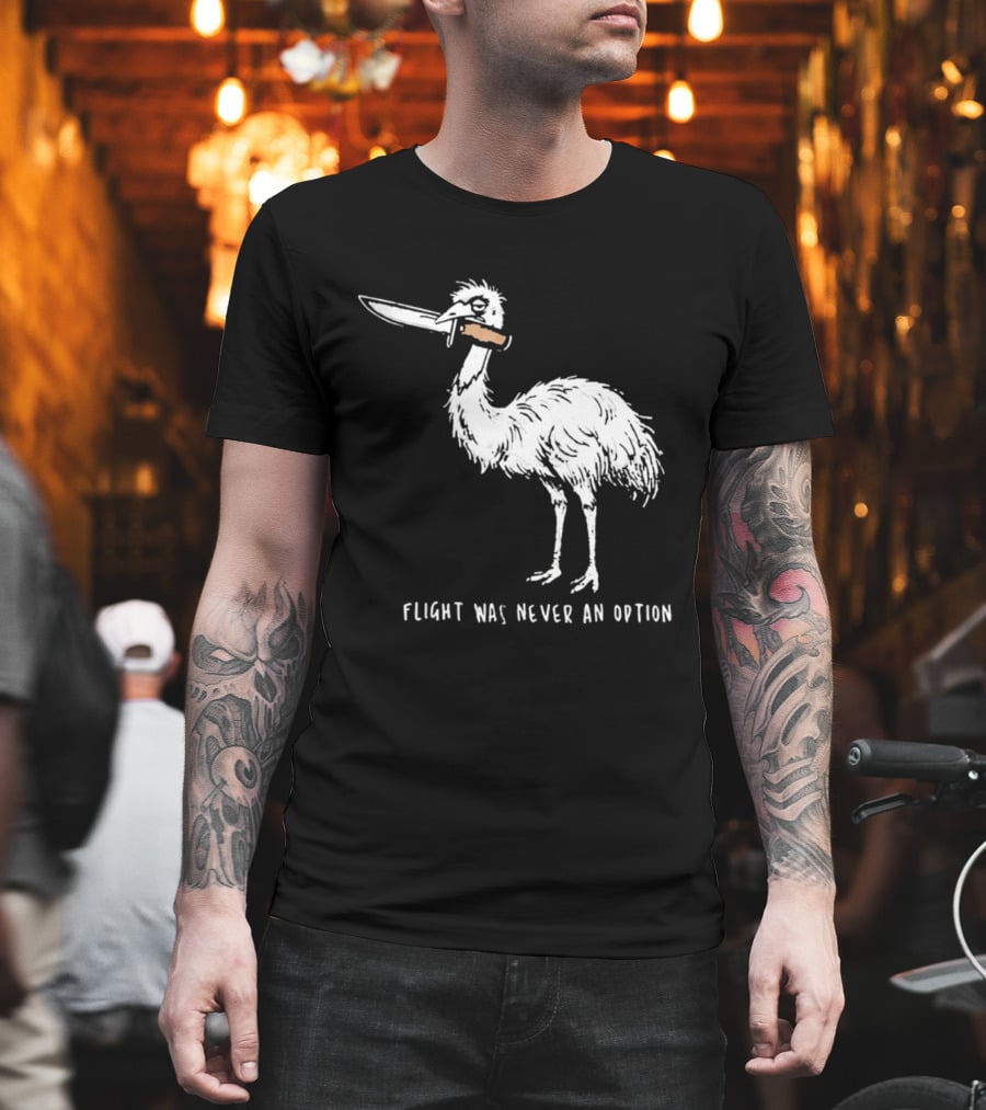 Flight Was Never An Option Meme Emu With Knife T-Shirt