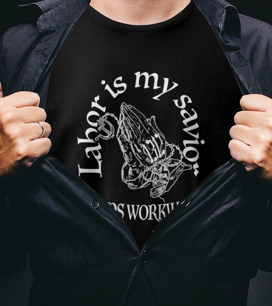 Labor Is My Savior Means Workwear Praying Hands ORSEEWAY 1923 24 T-Shirt