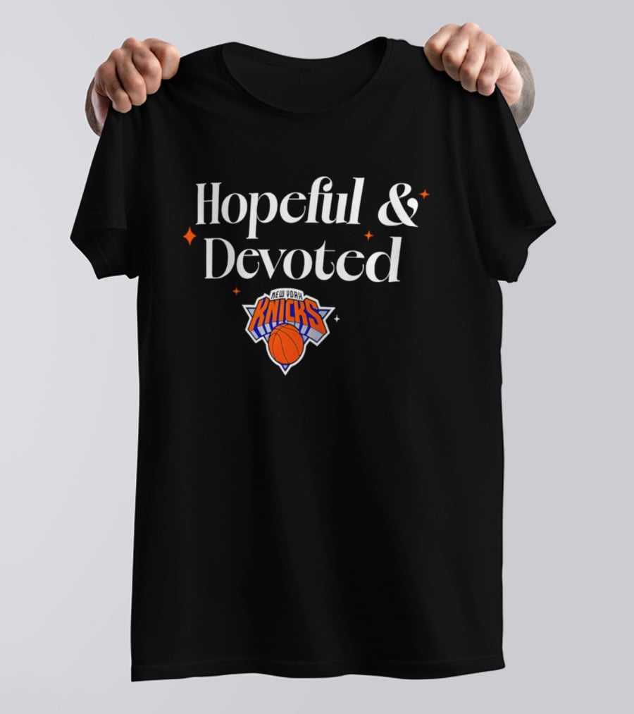 Hopeful And Devoted New York Knicks T-Shirt