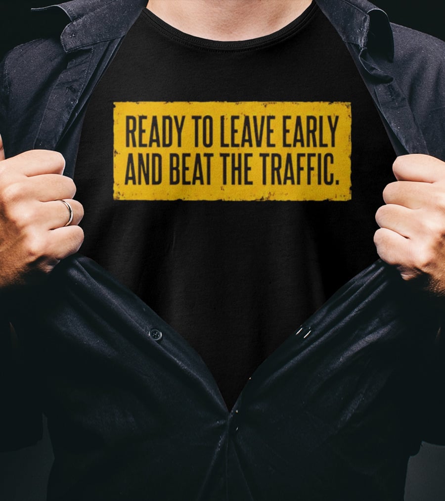 Ready To Leave Early And Beat The Traffic Buffalo T-Shirt