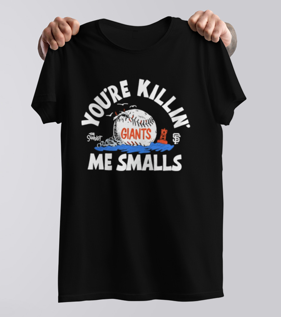 You're Killin' Me Smalls Giants Baseball Ocean Waves T-Shirt