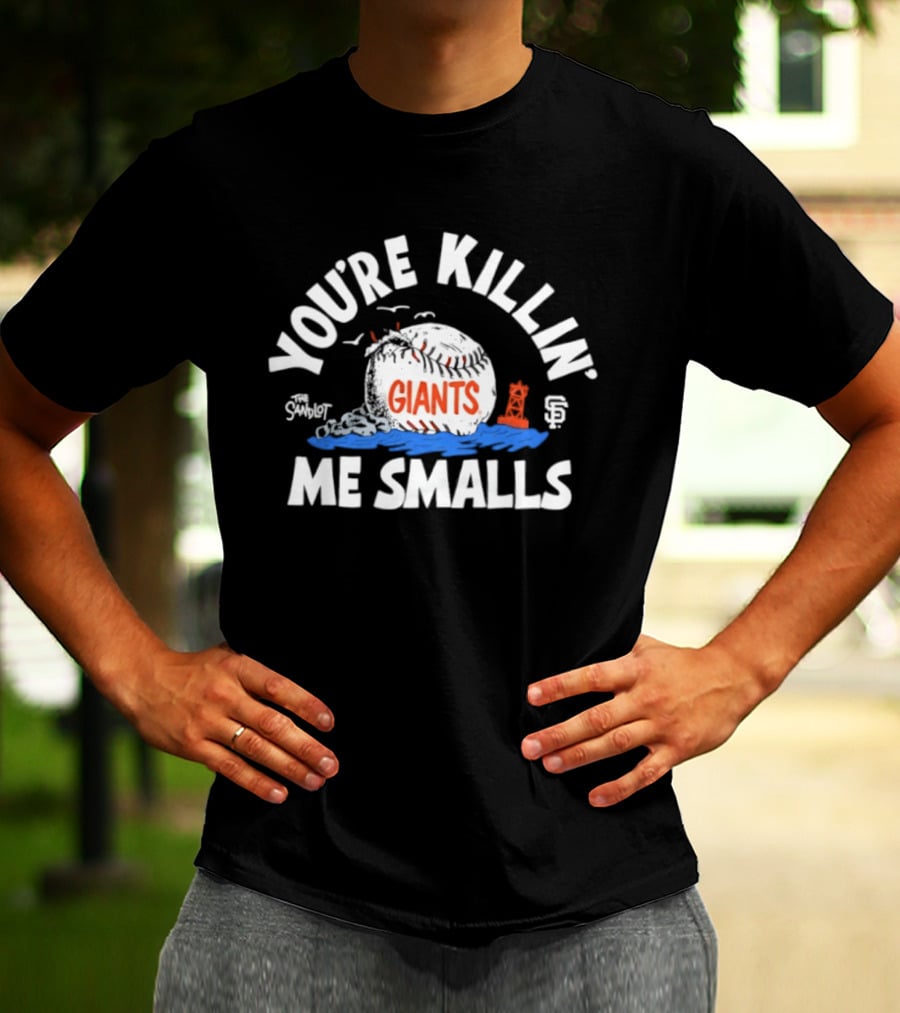 You're Killin' Me Smalls Giants Baseball Ocean Waves T-Shirt