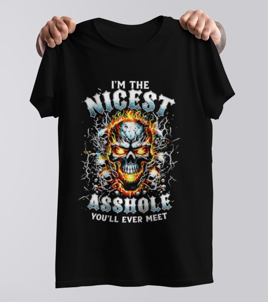 I'm The Nicest Asshole You'll Ever Meet Flaming Skull T-Shirt