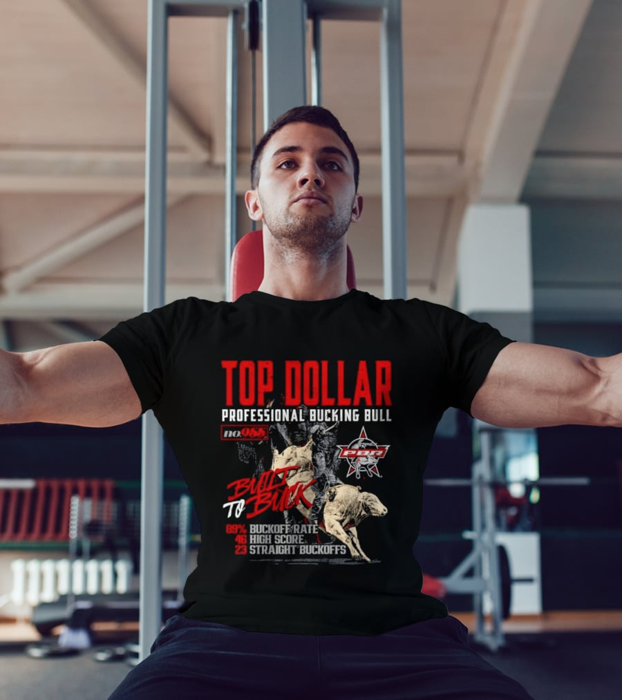Top Dollar Professional Bucking Bull DWT To Buck High Score Rate Straight Buckoffs T-Shirt