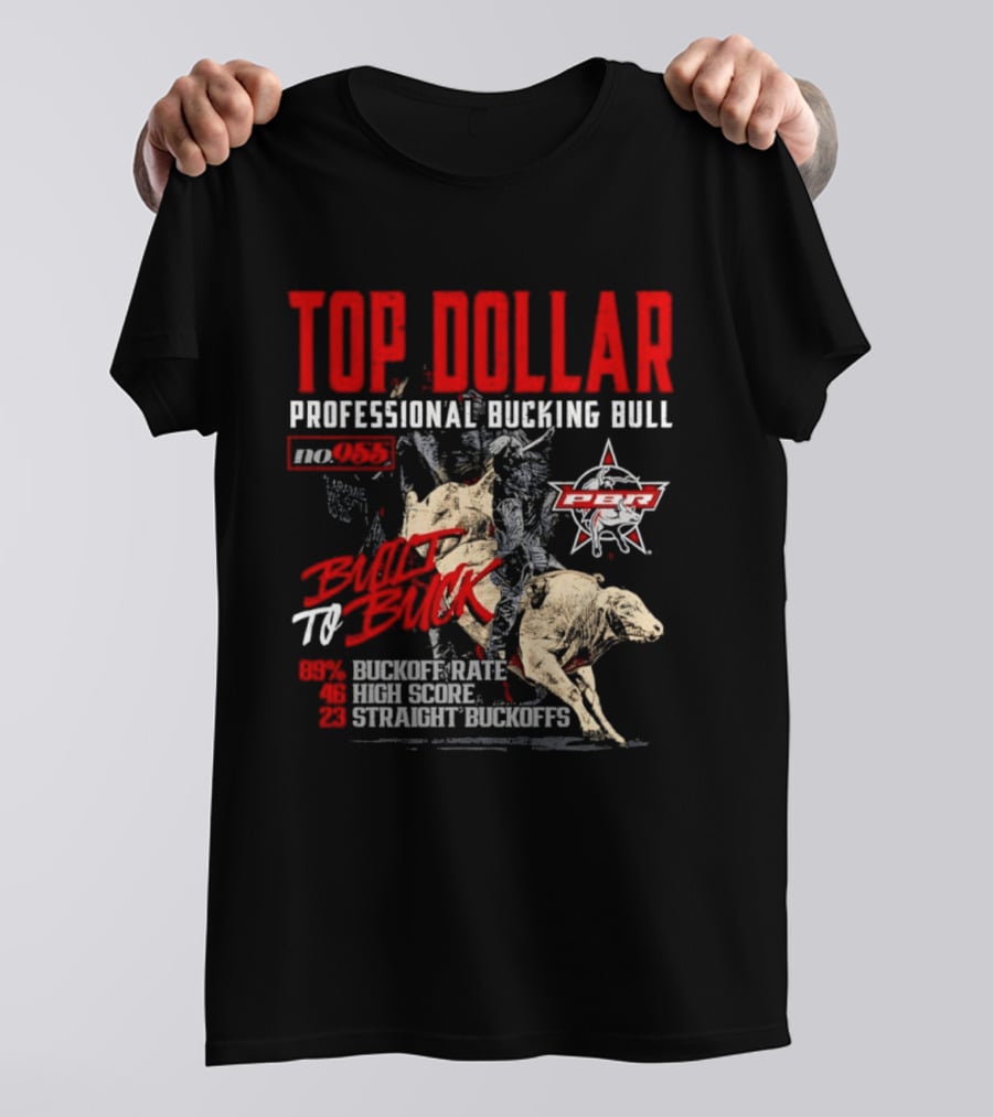 Top Dollar Professional Bucking Bull DWT To Buck High Score Rate Straight Buckoffs T-Shirt