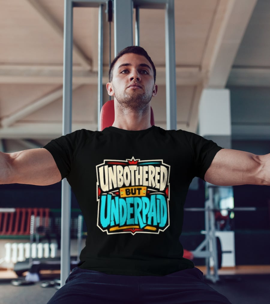 Unbothered But Underpad T-Shirt