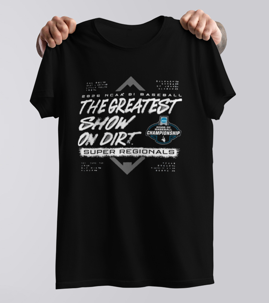 2026 NCAA DI Baseball The Greatest Show On Dirt Super Regional College Teams T-Shirt