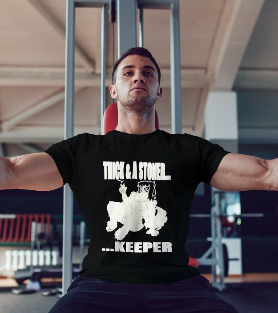 Thick And A Stoner Keeper Dog Girl T-Shirt