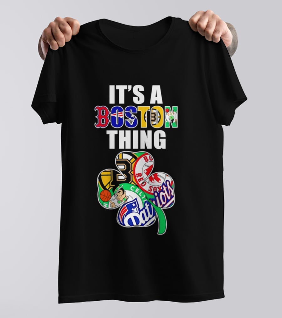 It's A Boston Thing Sports Shamrock Patriots Celtics Red Sox Bruins T-Shirt