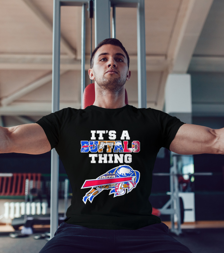 It's A Buffalo Thing Bison Sports Teams T-Shirt