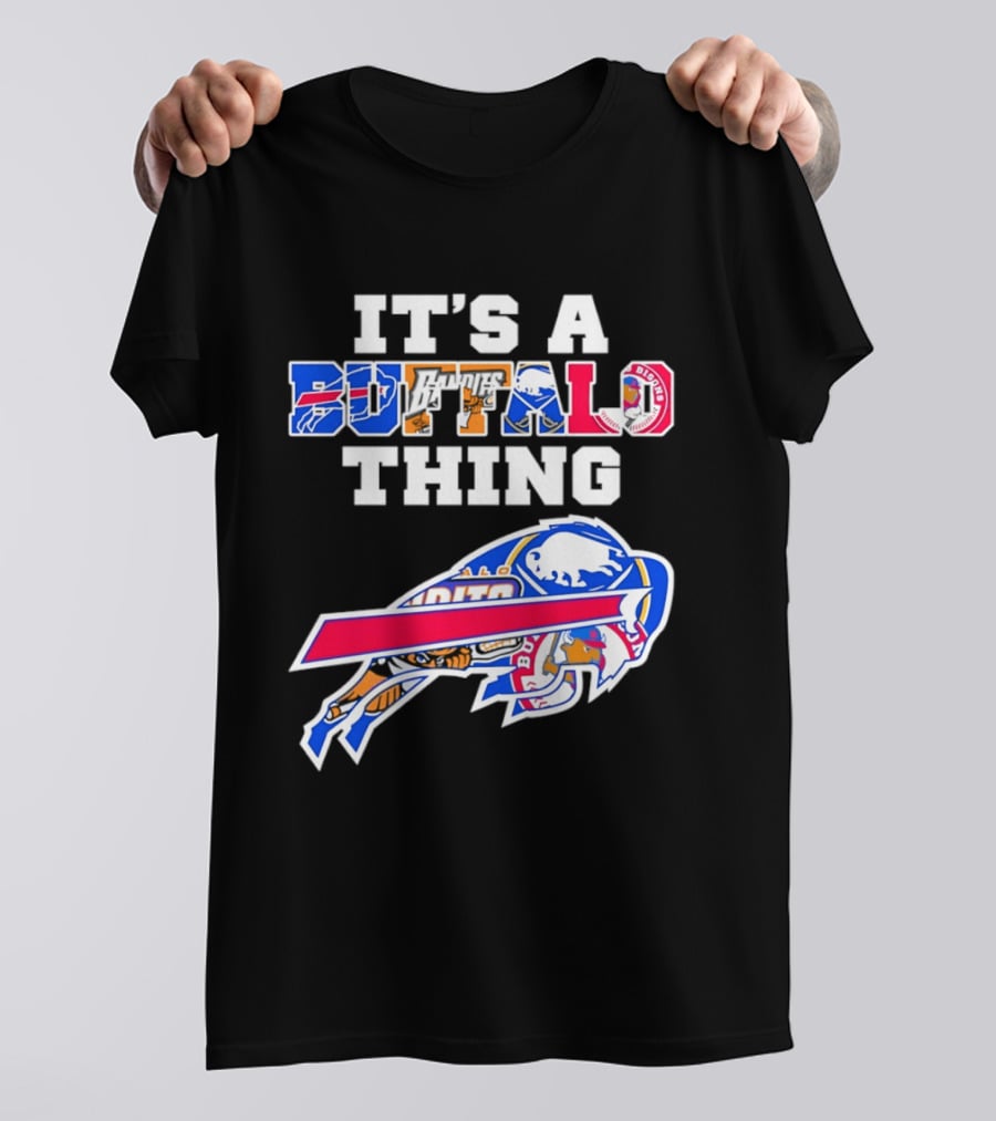 It's A Buffalo Thing Bison Sports Teams T-Shirt