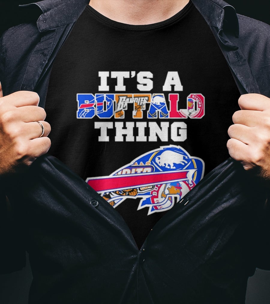 It's A Buffalo Thing Bison Sports Teams T-Shirt