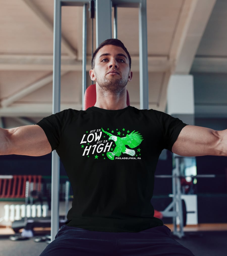 Hit Em Low Hit Em High Philadelphia PA Eagle Football Stars T-Shirt