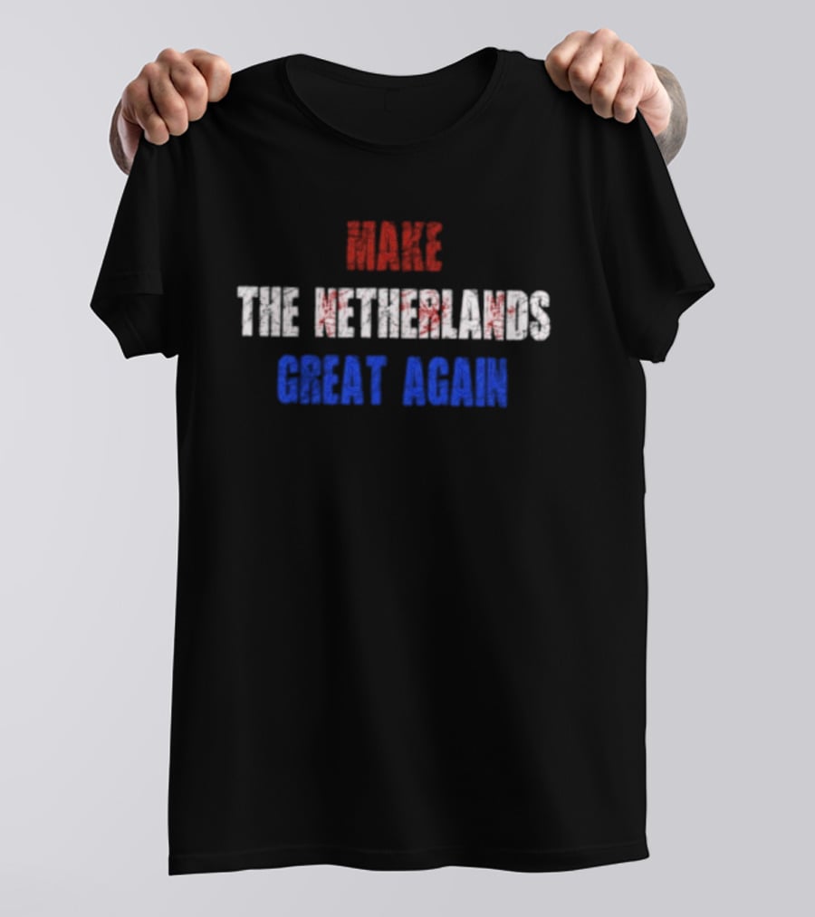 Make The Netherlands Great Again T-Shirt