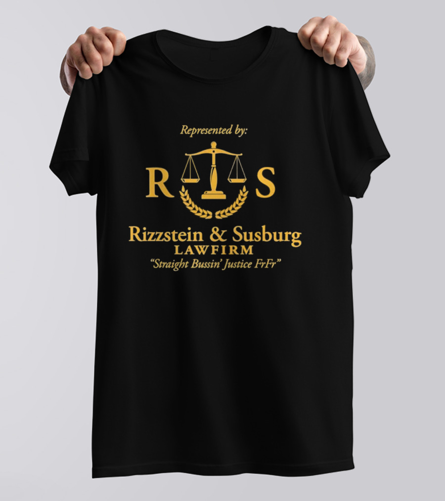 Rizzstein & Susburg Lawfirm Straight Bussin Justice Frfr Represented By RTS T-Shirt