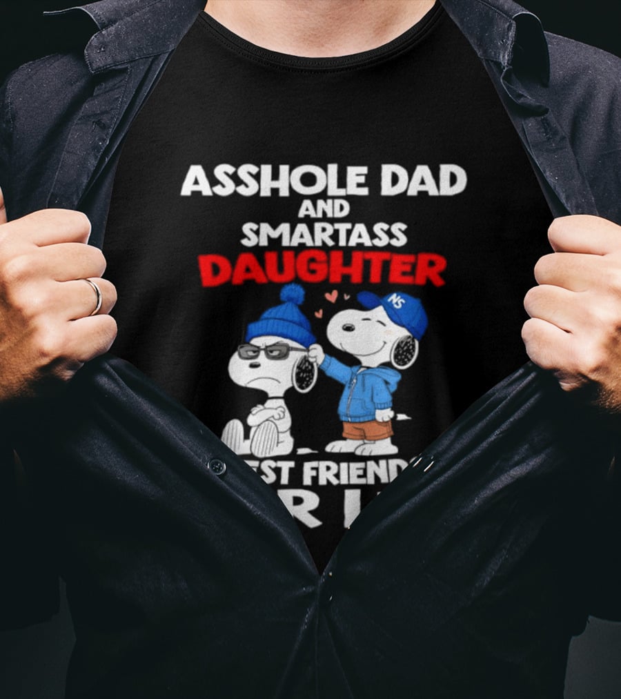 Asshole Dad Smartass Daughter Snoopy Peanuts Best Friends For Life T-Shirt