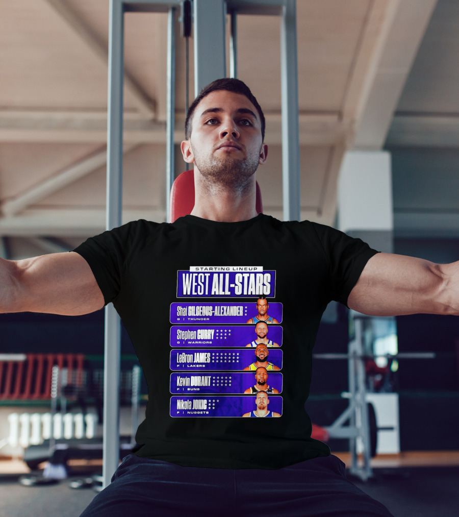 Starting Lineup West All Stars Shai Gilgeous Alexander Stephen Curry LeBron James Kevin Durant Nikola Jokic T-Shirt