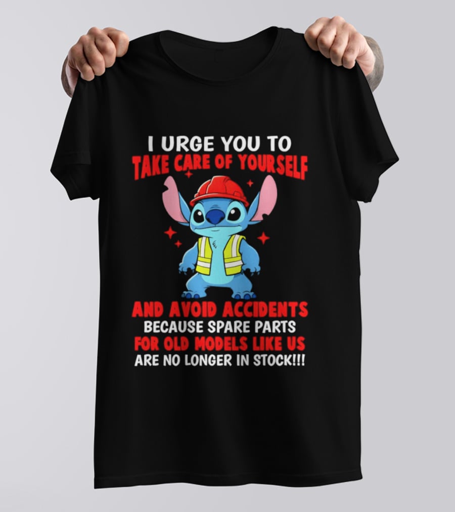 Stitch I Urge You To Take Care Of Yourself And Avoid Accidents Spare Parts For Old Models Like Us Not In Stock T-Shirt