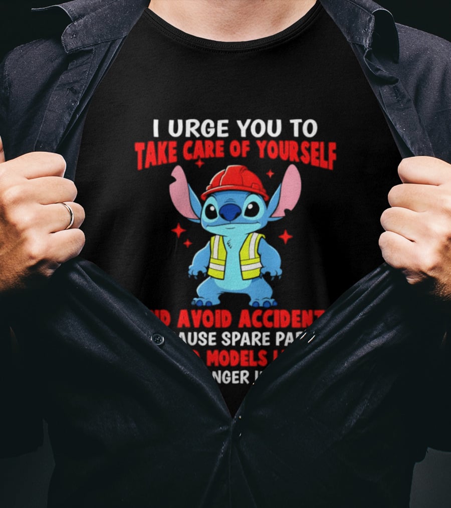 Stitch I Urge You To Take Care Of Yourself And Avoid Accidents Spare Parts For Old Models Like Us Not In Stock T-Shirt