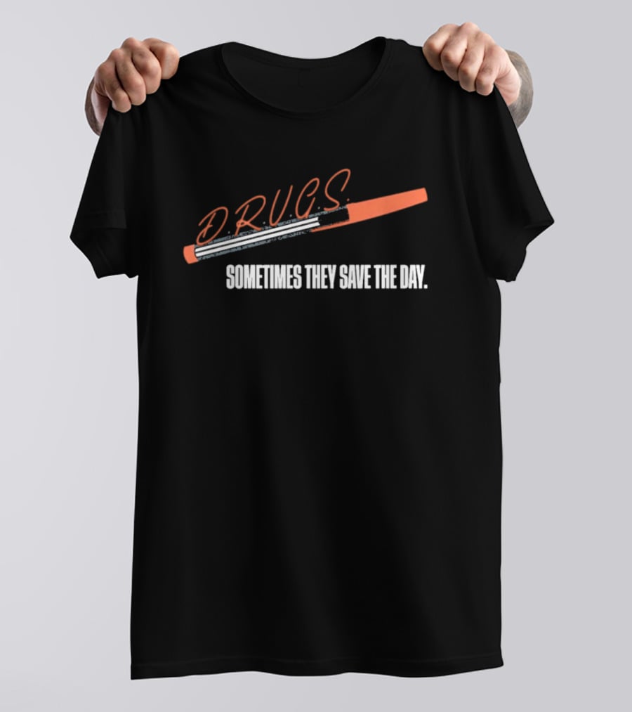 D.R.U.G.S. Sometimes They Save The Day Bold Syringe T-Shirt