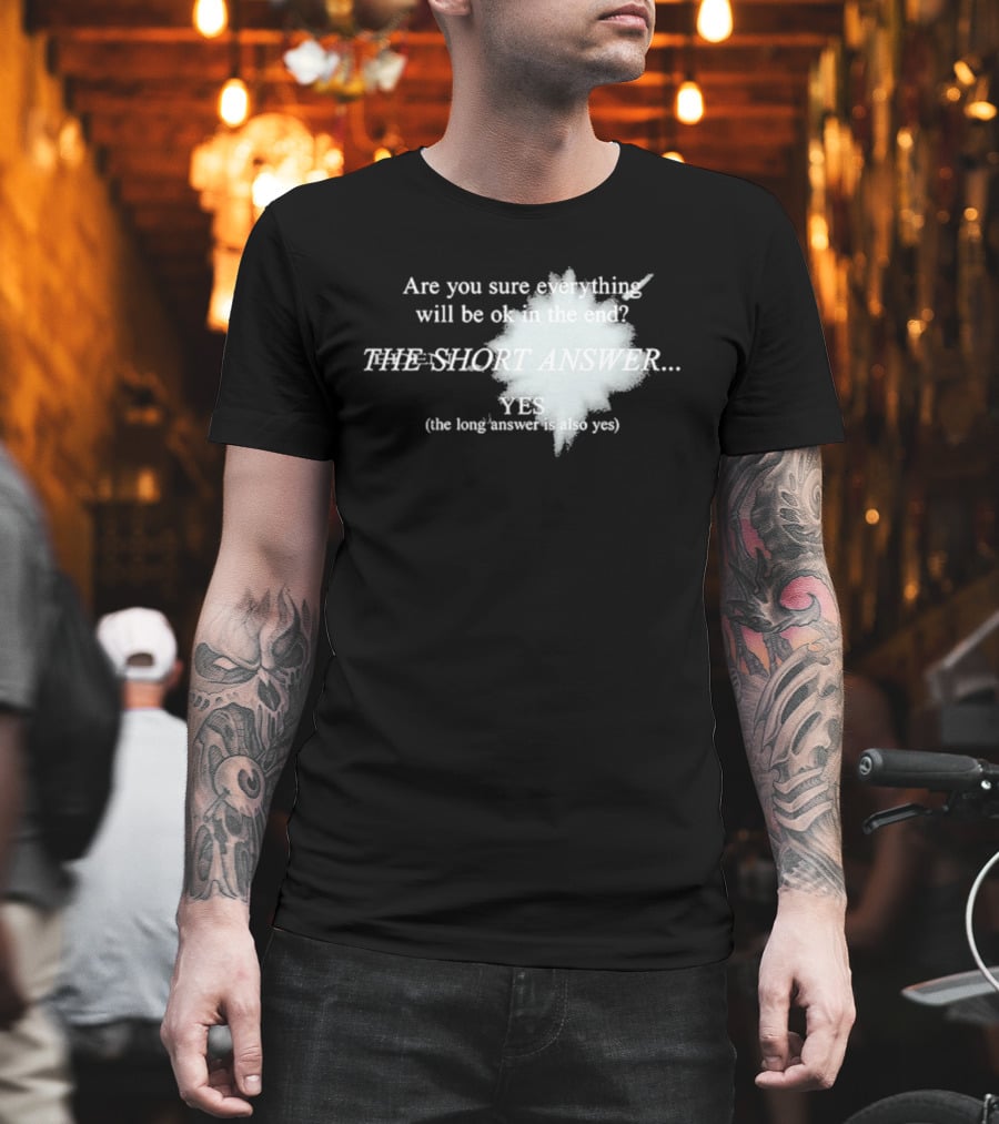 Eden Are You Sure Everything Will Be Ok In The End The Short Answer Yes Solar Flare T-Shirt