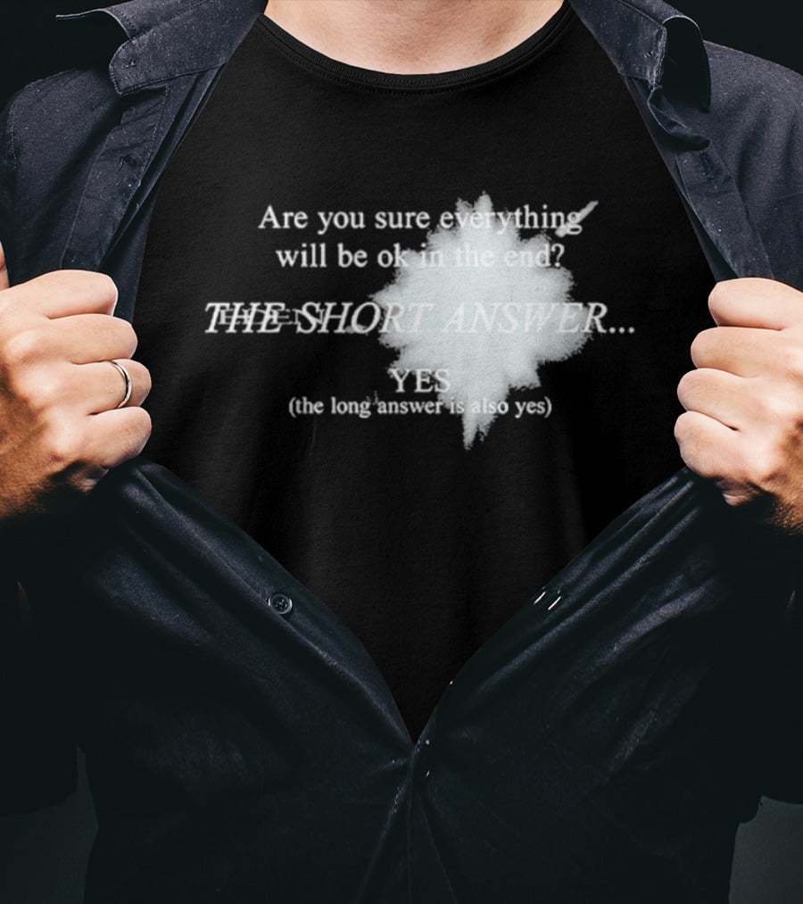 Eden Are You Sure Everything Will Be Ok In The End The Short Answer Yes Solar Flare T-Shirt
