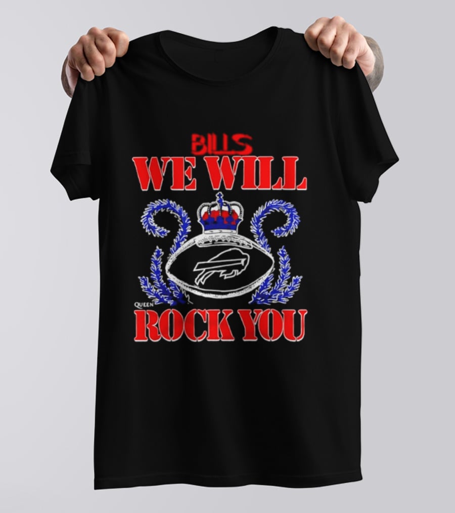 Buffalo Bills We Will Rock You Crowned Football Fans Queen Majesty T-Shirt