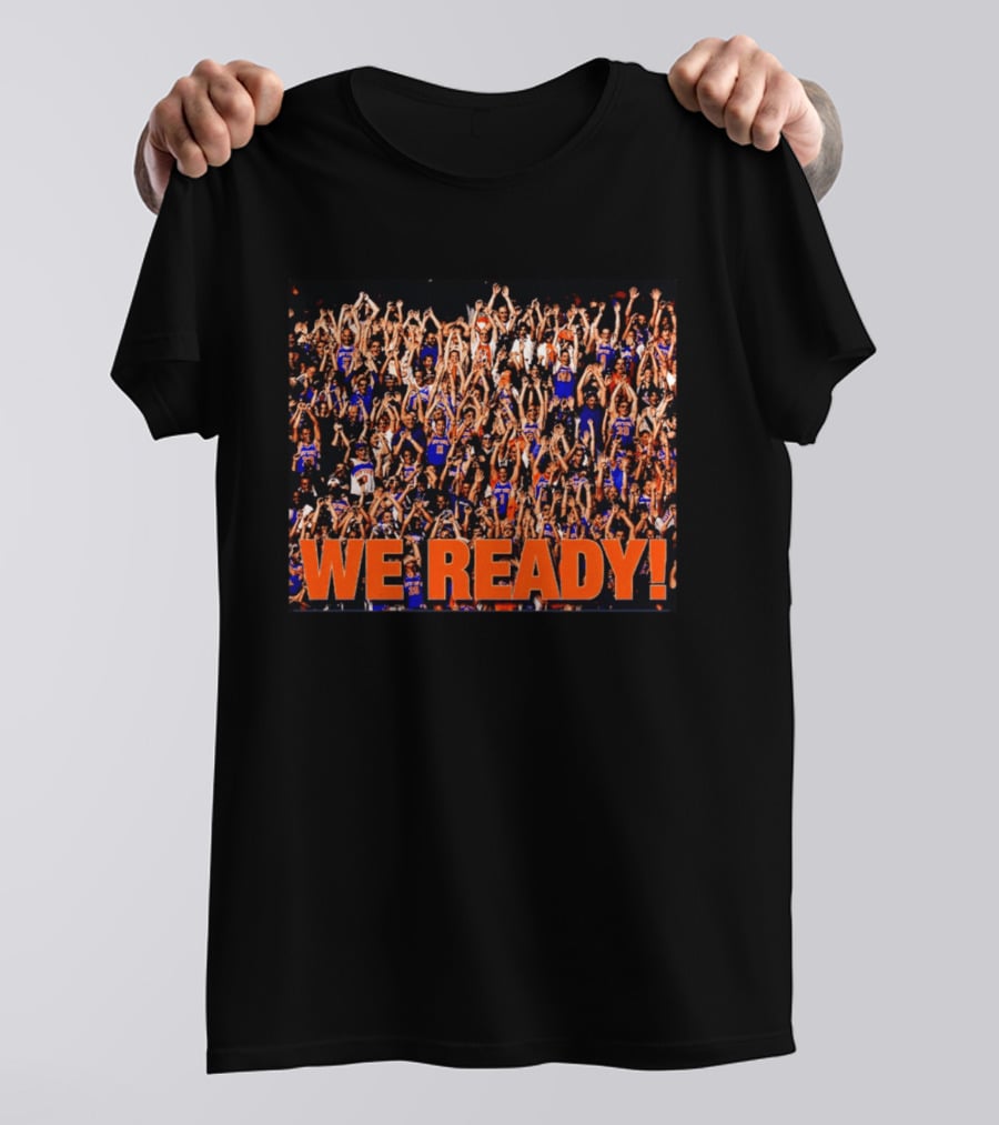 New York Knicks We Ready Cheering Fans Crowd Celebration T-Shirt