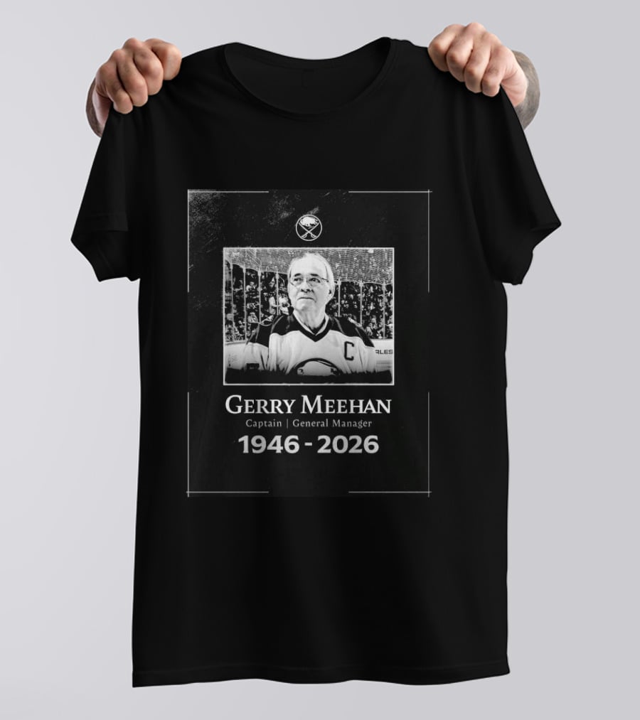 Gerry Meehan Buffalo Sabres Captain General Manager 1946 2026 T-Shirt