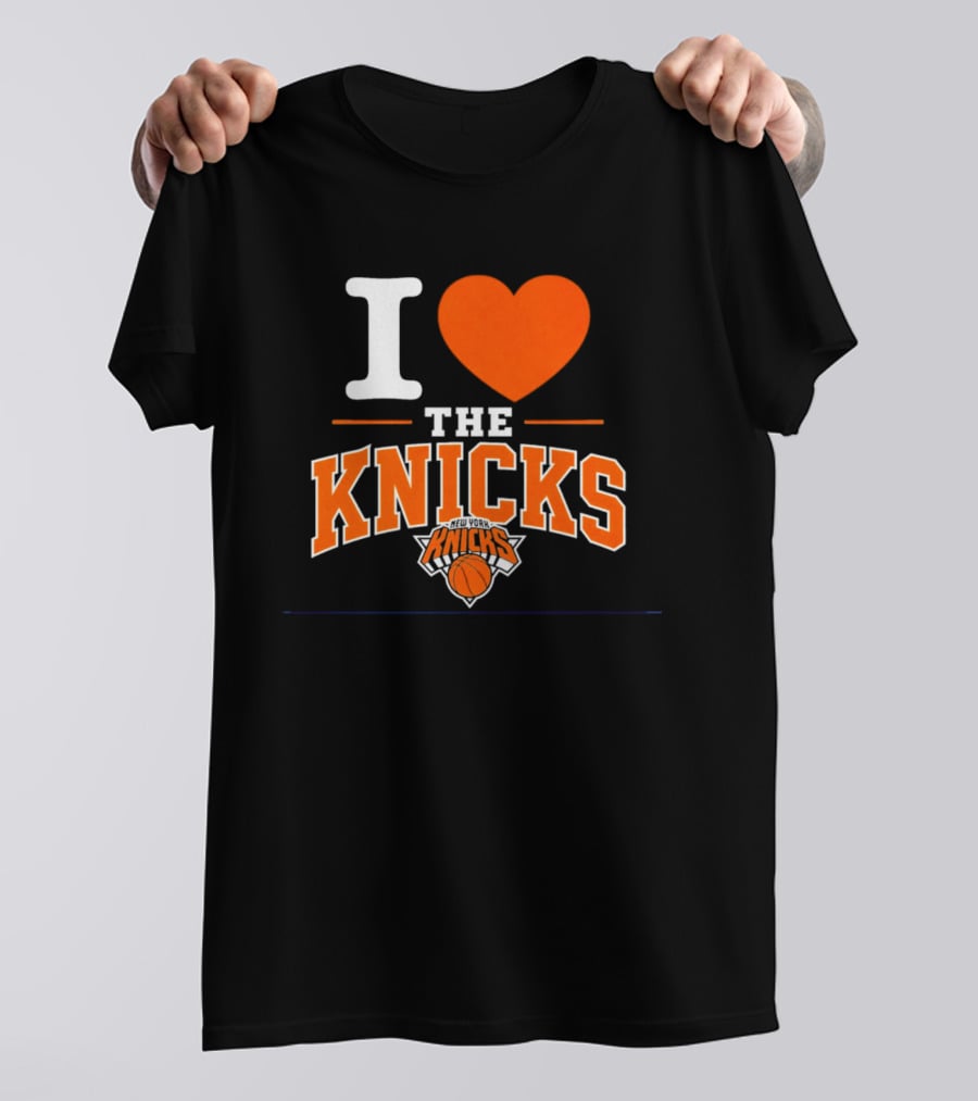 I Love The New York Knicks Basketball Team Fan T-Shirt