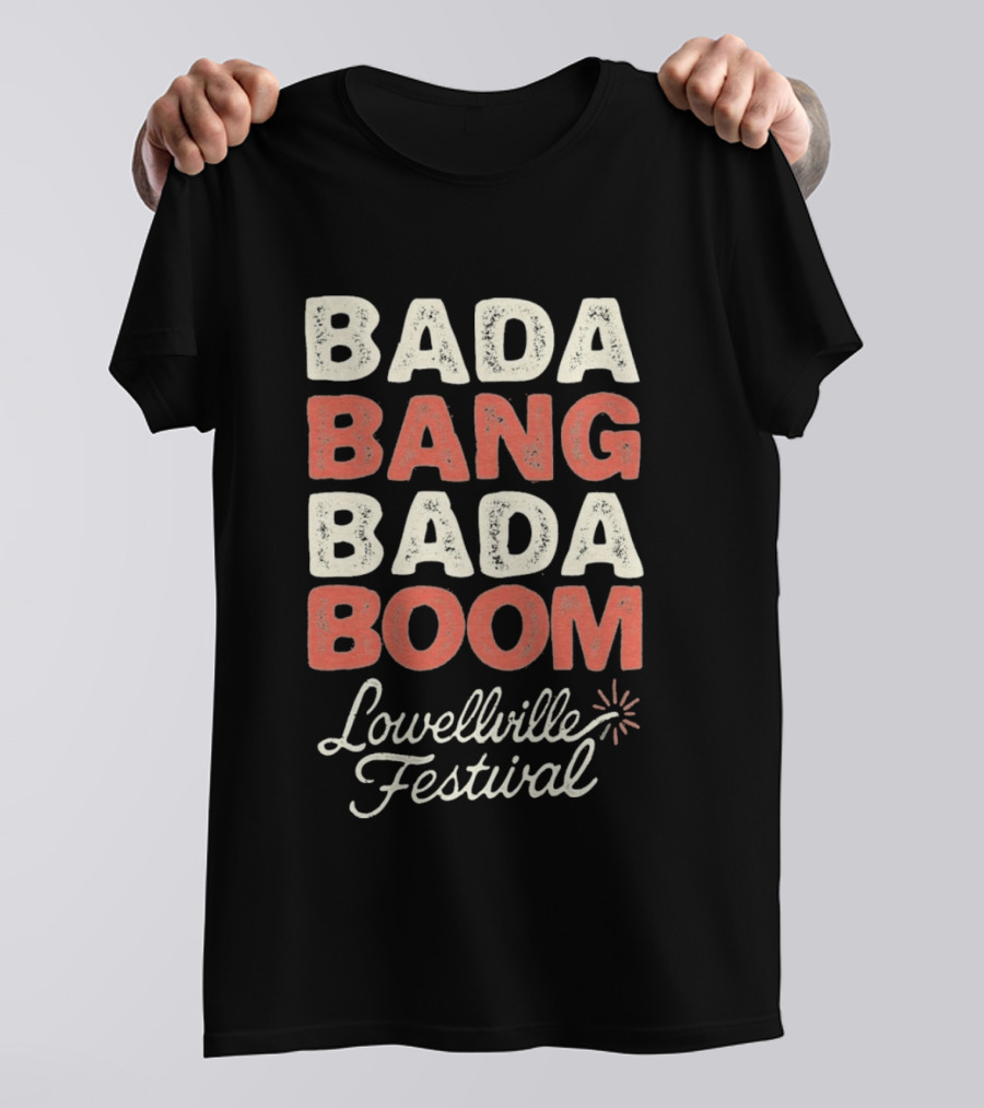 Bada Bang Bada Boom Lowellville Festival Celebration Event T-Shirt