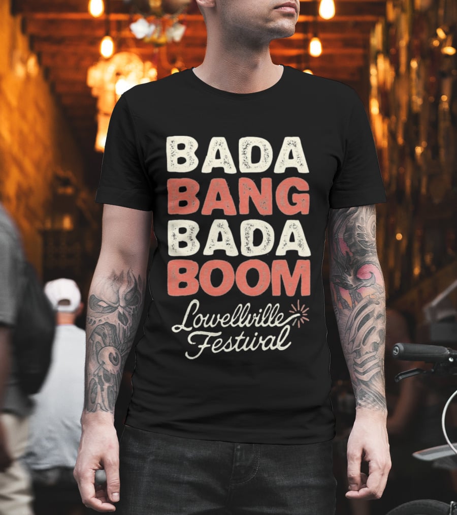 Bada Bang Bada Boom Lowellville Festival Celebration Event T-Shirt