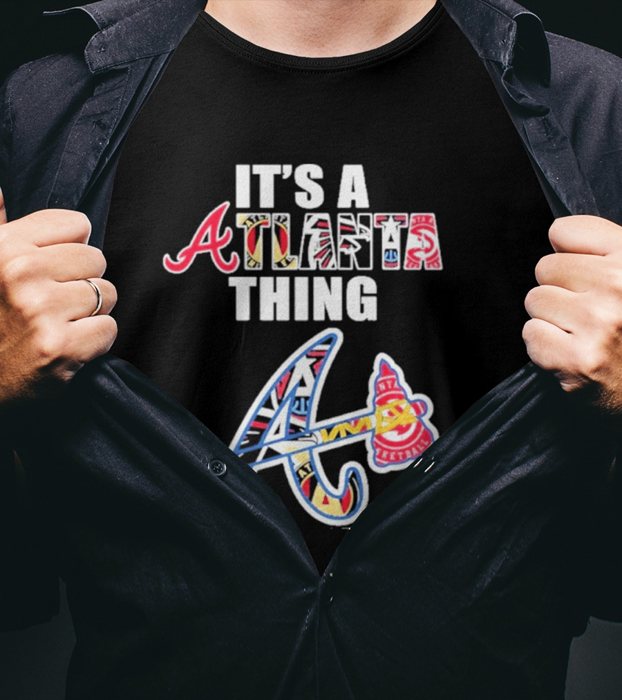 It's A Atlanta Thing Mashup Braves Team Sport T-Shirt