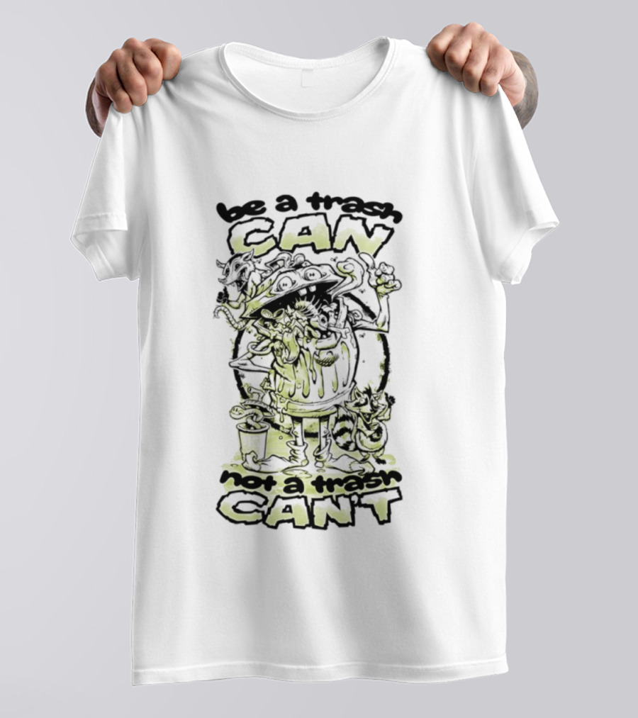 Be A Trash Can Not A Trash Can't Raccoon Motivational Humor T-Shirt