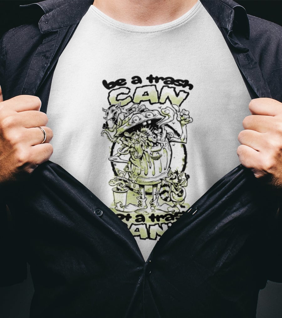 Be A Trash Can Not A Trash Can't Raccoon Motivational Humor T-Shirt