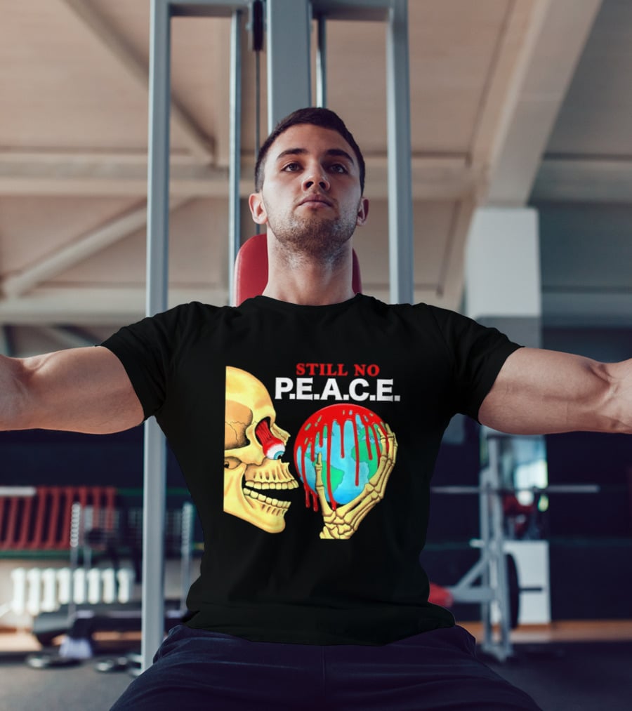 Still No PEACE Skull Bloody Earth T-Shirt