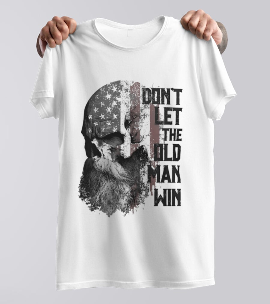 Don't Let The Old Man Win Skull American Flag T-Shirt