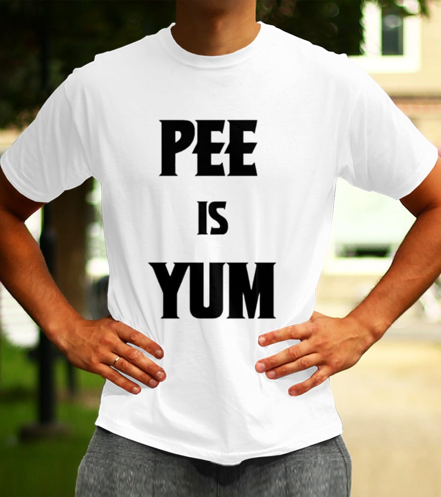 Pee Is Yum Humor Joke Funny Saying T-Shirt
