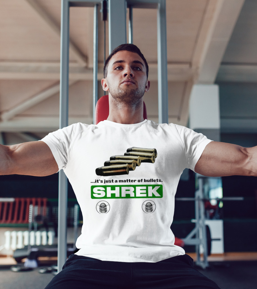 Shrek It's Just A Matter Of Bullets With Bullet T-Shirt